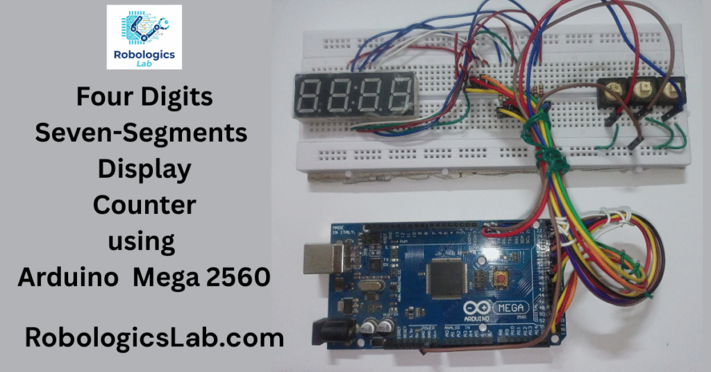 An Arduino Mega 2560 board connected to a breadboard circuit with a four-digit seven-segment display and push buttons, wired together with colored jumper cables. The setup demonstrates a digital counter project, with 'Robologics Lab' branding and text describing the project on the left side.
